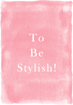 To Be Stylish!